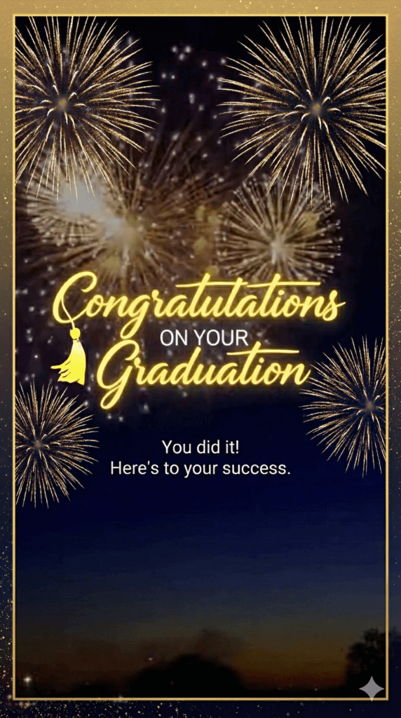 Congratulations On Your Graduation! You Did It!